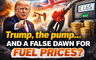 Trump, the pump… and a false dawn for fuel prices?