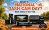 What Is National Dash Cam Day? Why Does it Matter?