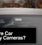 Car Security Cameras x Dash Cams: Our Insights and FAQs
